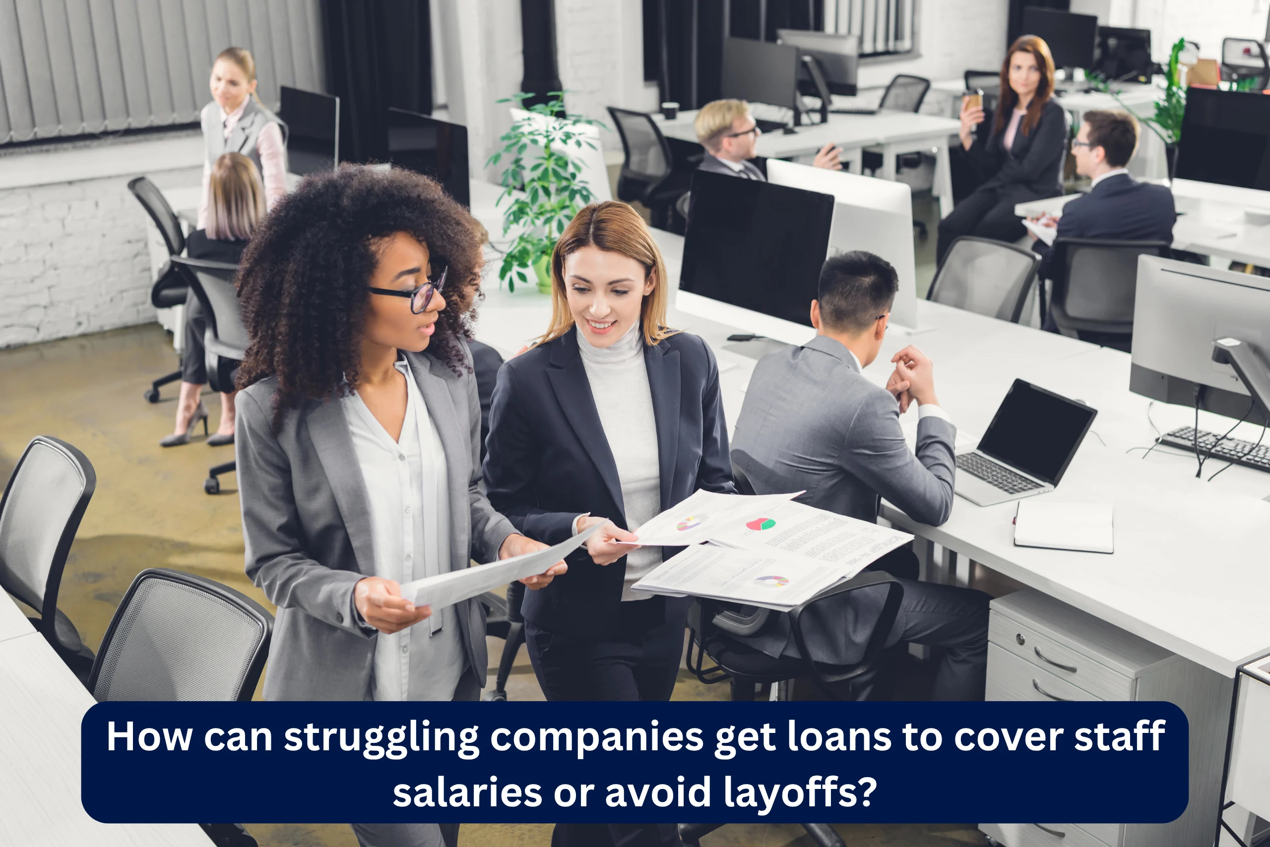 How can struggling companies get loans to cover staff salaries or avoid layoffs